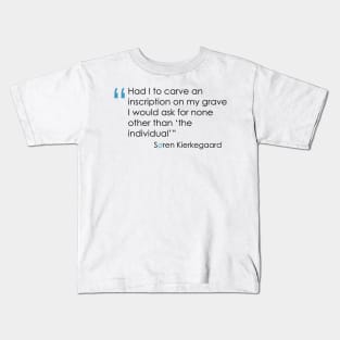 Kierkegaard quote on his grave stone Kids T-Shirt